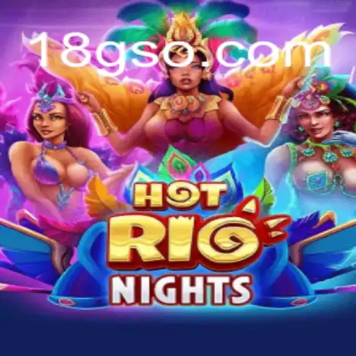 Desvendando 'HotRioNights': Um Mergulho no Novo Jogo de 18G.COM